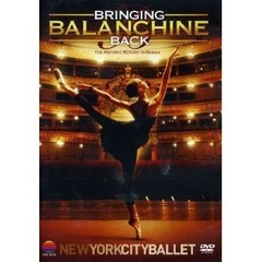 Bringing Balanchine Back: New York City Ballet - DVD