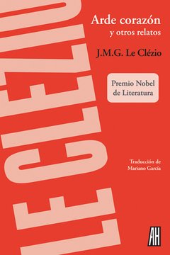 Arde corazón y otros relatos - J. M. G. Le Clézio - Libro