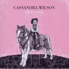 Cassandra Wilson - Silver Pony - CD