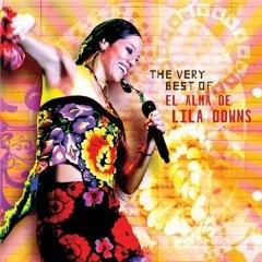 Lila Downs: The Very Best of El Alma de Lila Downs - CD