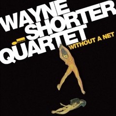 Wayne Shorter Quartet: Without a Net - CD