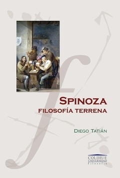 Spinoza - Filosofía terrena - Diego Tatian - Libro