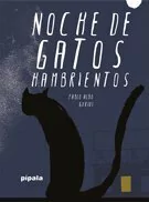 Noche de gatos hmbrientos - Pablo Albo - Libro