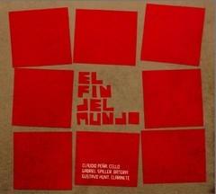 Claudio Peña / Gabriel Spiller / Gustavo Hunt: El fin del mundo - CD