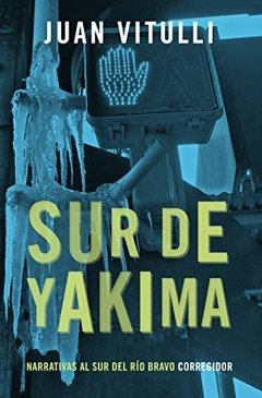 Sur de Yakima - Juan Vitulli - Libro