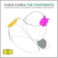 Chick Corea: The Continents - Concerto for Jazz Quintet & Chamber Orchestra (2 CDs)