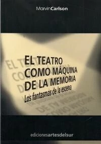 El teatro como máquina de la memoria - Marvin Carlson - Libro