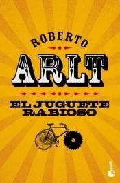 El juguete rabioso - Roberto Arlt - Libro