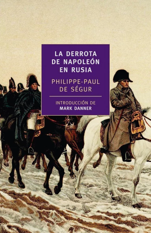 La derrota de Napoleón en Rusia - Philippe-Paul de Segur - Libro
