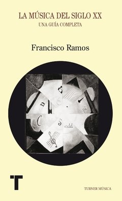 La música del siglo XX - Una guia completa - Francisco Ramos - Libro