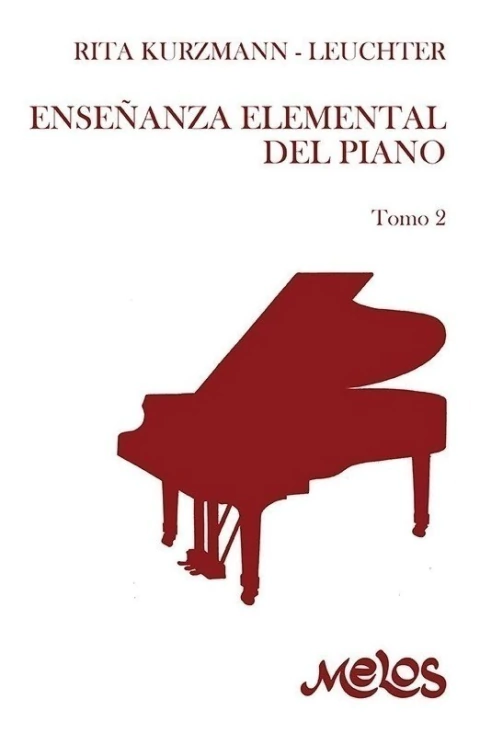 Enseñanza elemental de piano (Tomo 2) - Rita Kurzmann Leuchter
