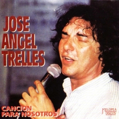 José Ángel Trelles: Canción para nosotros - CD - buy online