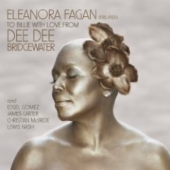 Dee Dee Bridgewater: Eleanora Fagan (1915 - 1959) - To Billie With Love from Dee Dee - CD