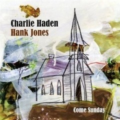 Charlie Haden & Hank Jones - Come Sunday - CD