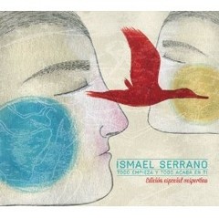 Ismael Serrano: Todo empieza y todo acaba en ti (2 CDs)