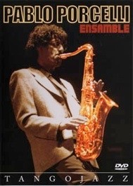 Pablo Porcelli Ensamble - Tango Jazz - DVD