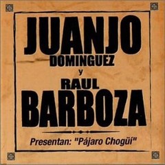 Juanjo Domínguez y Raúl Barboza: Presentan Pájaro Chogüi - CD