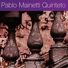 Pablo Mainetti Quinteto: Gran Hotel Victoria - CD