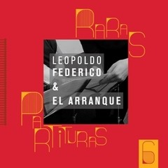 Leopoldo Federico & El Arranque; Raras Partituras 6 (Vinilo) - buy online