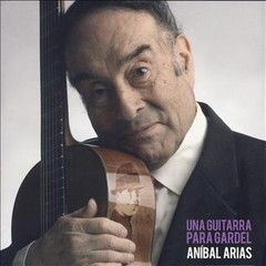 Aníbal Arias; Una guitarra para Gardel - CD