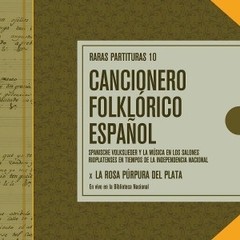 Cancionero Folklórico Español - Raras partituras 10: La Rosa Púrpura del Plata - CD