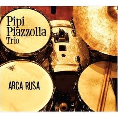 Pipi Piazzolla Trío: Arca rusa - CD