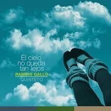 Ramiro Gallo Quinteto: El cielo no queda tan lejos - CD