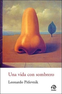 Una vida con sombrero - Leonardo Pitlevnik - Libro