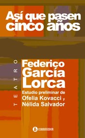 Así que pasan cinco años - Federico García Lorca - Libro