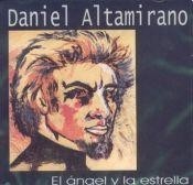 Daniel Altamirano - El ángel y la estrella - CD