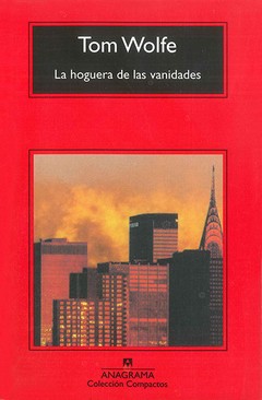 La hoguera de las vanidades - Tom Wolfe - Libro