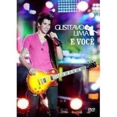 Gusttavo Lima - E Você - DVD