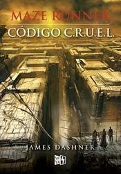 Maze Runner - Código C.R.U.E.L. - James Dashner - Libro