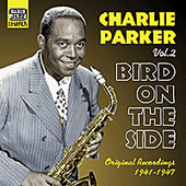 Charlie Parker: Bird on the Side (1941 - 1947) Vol. 2 - CD