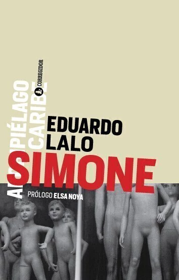 Simone - Eduardo Lalo (Premio internacional de novela Rómuso Gallegos)