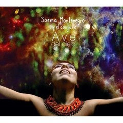 Soema Montenegro y el conjuro: Ave del cielo - CD