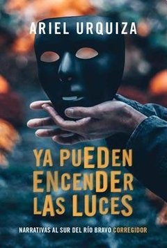 Ya pueden encender la luz - Ariel Urquiza - Libro