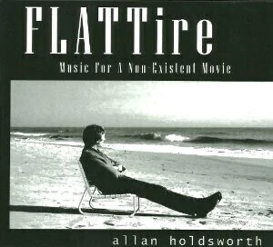 Allan Holdsworth: Flattire - Music For a Non - Existent Movie - CD