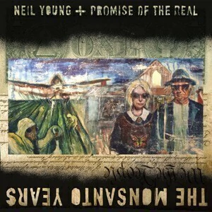 Neil Young +Promise of the Real - The Monsanto Years - CD