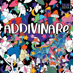 Color Block: Addivinare - Libro (p/colorear)