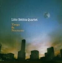 Litto Nebbia Quartet - Tango & Nocturno - CD