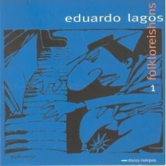 Eduardo Lagos: Folkloreishons 1 - CD