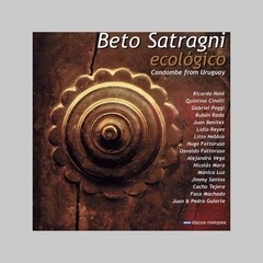 Beto Satragni: Ecológico - Candombe from Uruguay - CD