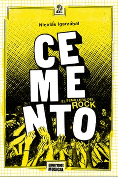 Cemento - El semillero del rock - Nicolás Igarzábal