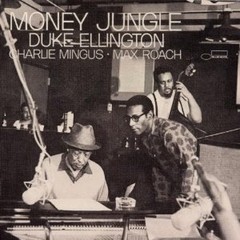 Duke Ellington / Charlie Mingus / Max Roach: Money Jungle - CD