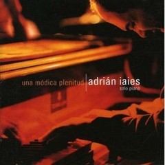 Adrián Iaies: Una módica plenitud - CD