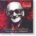 Osvaldo Pugliese: Yo soy el Tango - CD