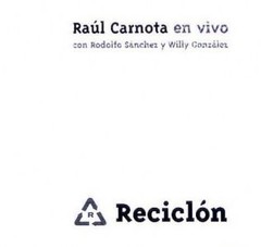 Raúl Carnota: En vivo - Reciclón con Rodolfo Sánchez y Willy González - CD