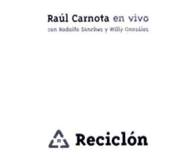 Raúl Carnota: En vivo - Reciclón con Rodolfo Sánchez y Willy González - CD