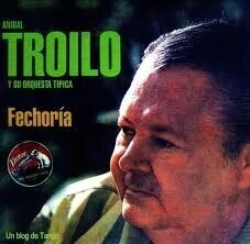 Aníbal Troilo: Fechoría - CD